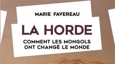 La Horde, comment les mongols ont changé le monde