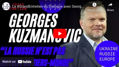 Le Grand Entretien du Dialogue avec Georges Kuzmanovic