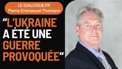 Pour Pierre-Emmanuel Thomann, « La guerre en Ukraine a été déclenchée par les objectifs stratégiques des États-Unis pour détruire la Russie »